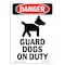 Signmission Safety Sign, OSHA Danger, 10" Height, Guard Dogs On Duty, Portrait OS-DS-D-710-V-1286 - alternate 1